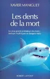 Les dents de la mort, le plus grand prédateur des mers, terreurs mythiques et dangers réels