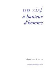 Livres Littérature et Essais littéraires Poésie UN CIEL A HAUTEUR D'HOMME Georges Bonnet