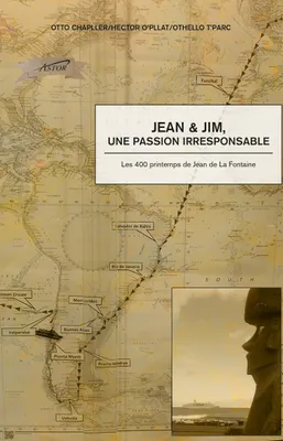 Jean & Jim, une passion irresponsable, Les 400 printemps de Jean de La Fontaine