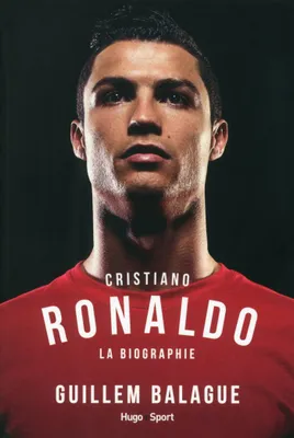 Cristiano Ronaldo La biographie