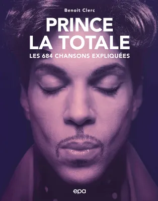 Prince - La Totale, Les 684 chansons exliquées