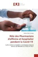 Rôle des Pharmaciens d'officine et hospitalier pendant la Covid-19, Lutte contre la maladie à coronavirus dans le district de Bamako en 2020 et 2021