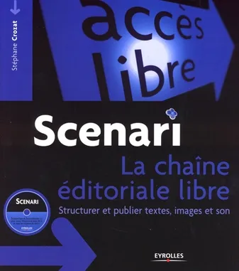 Scenari - La chaîne éditoriale libre, Structurer et publier textes, images et son