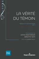 2, Mémoire et mémorialisation, Volume 2, La Vérité du témoin