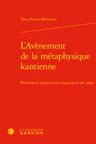 L'Avènement de la métaphysique kantienne, Prémisses et enjeux d'une réception au XXe siècle