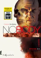 Nobody, saison 1, 4, NOBODY Saison 1 Épisode 4, La Spirale de Dante