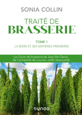 1, Traité de Brasserie - Tome 1, La bière et ses matières premières
