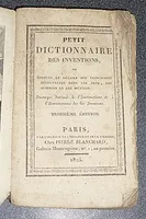 Petit dictionnaire des inventions ou époques et détails des principales découvertes dans les arts, les sciences et les métiers