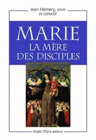 Marie, la Mère des disciples