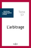 L'arbitrage - Tome 52, Archives de philosophie du droit