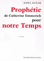 LES PROPHETIES D'ANNE CATHERINE EMMERICH