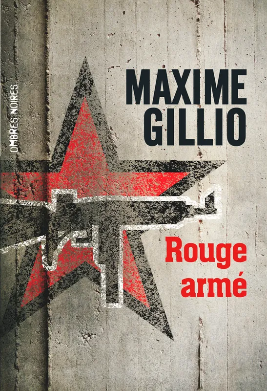 Livres Polar Policier et Romans d'espionnage Rouge armé Maxime Gillio