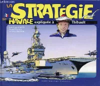 La stratégie navale expliquée à Thibault