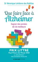 Que faire face à Alzheimer ?, Gagner des années de vie meilleure