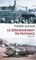 Le Débarquement de Provence, 15 août 1944