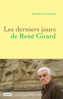 Les derniers jours de René Girard