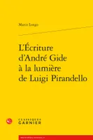 L'Écriture d'André Gide à la lumière de Luigi Pirandello