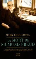 La mort de Sigmund Freud, l'héritage de ses derniers jours