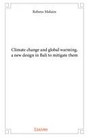 Climate change and global warming, a new design in bali to mitigate them