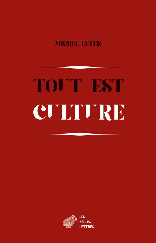 Livres Sciences Humaines et Sociales Sciences politiques Tout est culture, Chroniques (1989-1999) Michel Leter