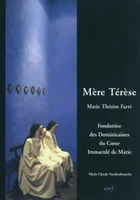 Mère Térèse - Marie-Thérèse Farré, Marie-Thérèse Farré, 1830-1894