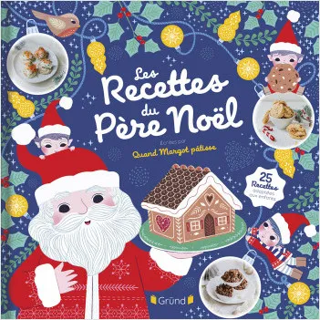 Livres Loisirs Gastronomie Cuisine Les recettes du Père Noël QuandMargotPatisse