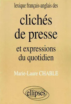 Lexique français/anglais des Clichés de presse et expressions du quotidien