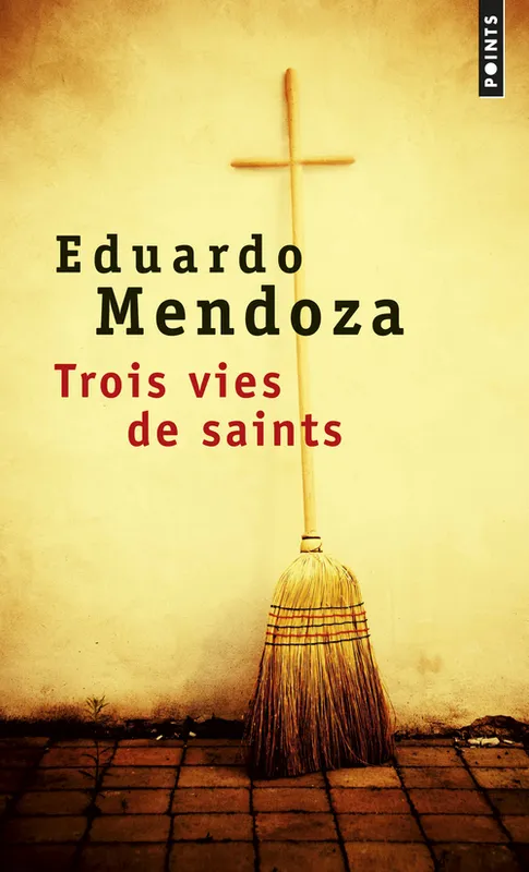 Livres Littérature et Essais littéraires Romans contemporains Etranger Trois vies de saints Eduardo Mendoza