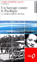 Un barrage contre le Pacifique de Marguerite Duras (Essai et dossier)