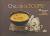 Chic de la soupe 30 recettes faciles saines gourmandes, 30 recettes faciles, saines, gourmandes