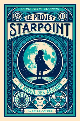 Le réveil des Adjinns, Le projet Starpoint, T2