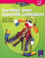 Saynètes pour apprentis comédiens, 5 - 8 ans