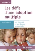 Les défis d'une adoption multiple, Les chances et les risques au quotidien