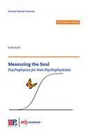 Measuring the soul, Psychophysics for non-psychophysicists