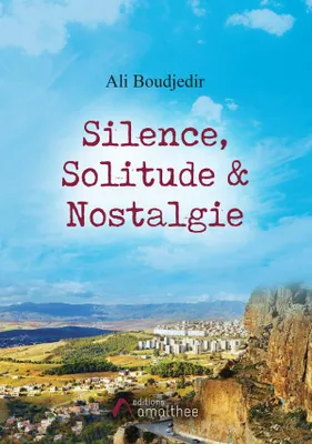 Silence, Solitude & Nostalgie, Poésie