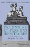 Patrimoine et passions identitaires, Actes des Entretiens du Patrimoine 1997