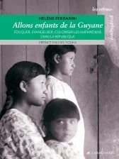 Allons enfants de la Guyane - Éduquer, évangéliser, colonise