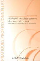Guide pour l'evaluation continue des personnels de sante Concepts, outils, procedures et techniques, concepts, outils, procédures et techniques