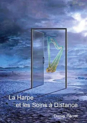 La harpe et les soins à distance, Pour individus, animaux, esprits de la nature & guérison de la terre