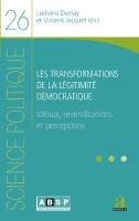 Les transformations de la légitimité démocratique, Idéaux, revendications et perceptions