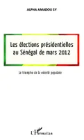 Les élections présidentielles au Sénégal de mars 2012, Le triomphe de la volonté populaire