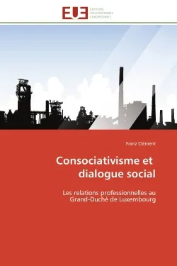 Consociativisme et dialogue social, Les relations professionnelles au Grand-Duché de Luxembourg