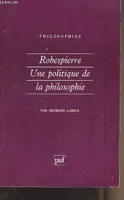 Robespierre politique philos. n.30, une politique de la philosophie
