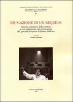 Esumazione di un Requiem, Edizione anastatica della partitura e note informative sul ritrovamento del giovanile requiem di bruno maderna
