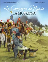 Napoléon Ier, La campagne de Russie - la Moskowa, la Moskowa