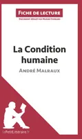 La Condition humaine d'André Malraux (Fiche de lecture), Analyse complète et résumé détaillé de l'oeuvre