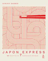 Japon Express, 107 recettes en 7 ingrédients maximum