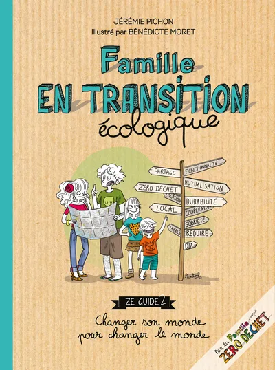 Livres Sciences Humaines et Sociales Travail social Famille en transition écologique, ze guide changer son monde pour changer le monde Jérémie Pichon