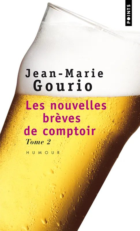 Livres Loisirs Humour 2, Les Nouvelles Brèves de comptoir, tome 2 Jean-Marie Gourio