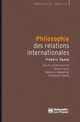 Philosophie des relations internationales, 2e édition revue et augmentée